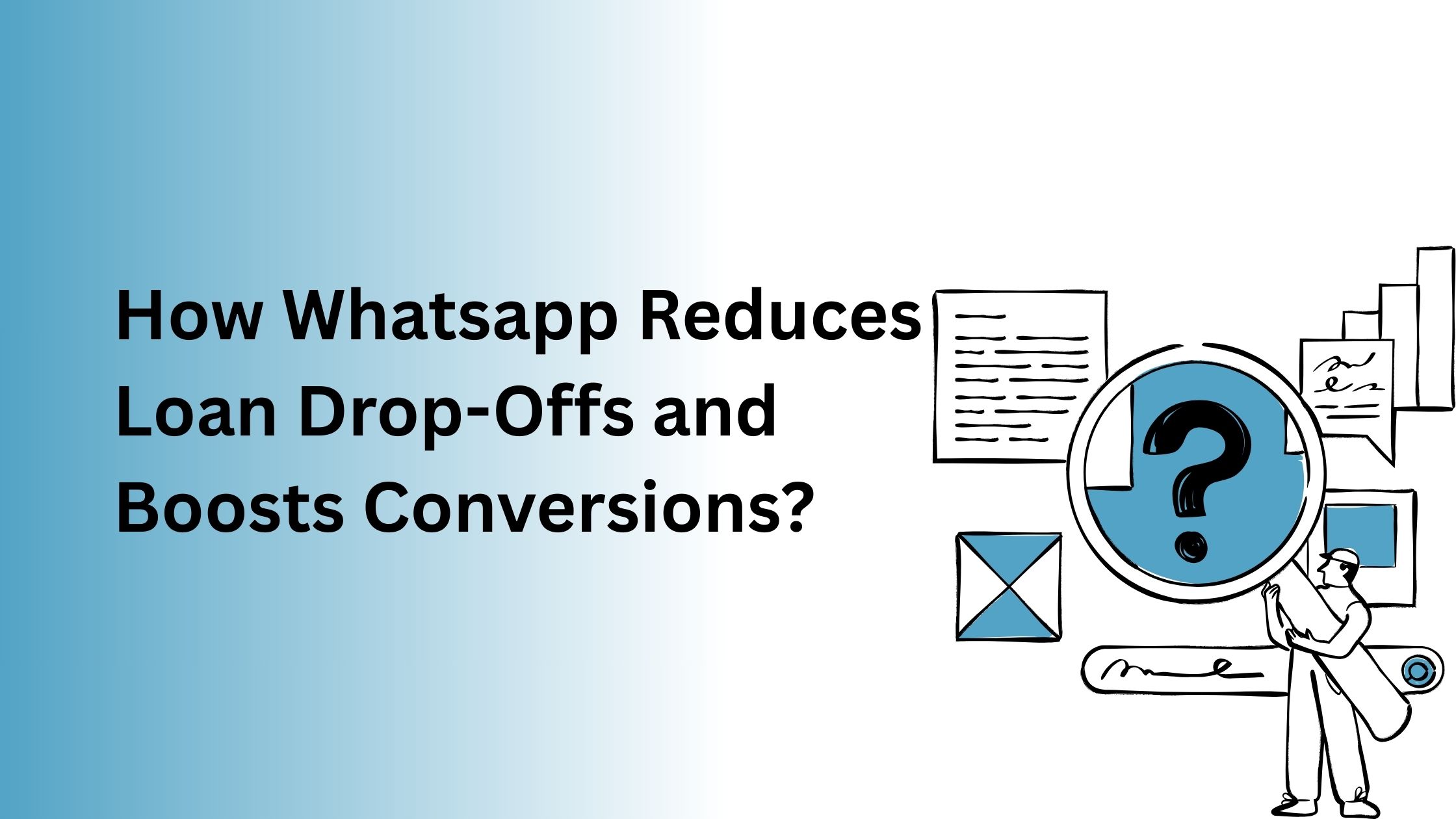 WhatsApp Lending in India: How Messaging Reduces Loan Drop-Offs and Boosts Conversions