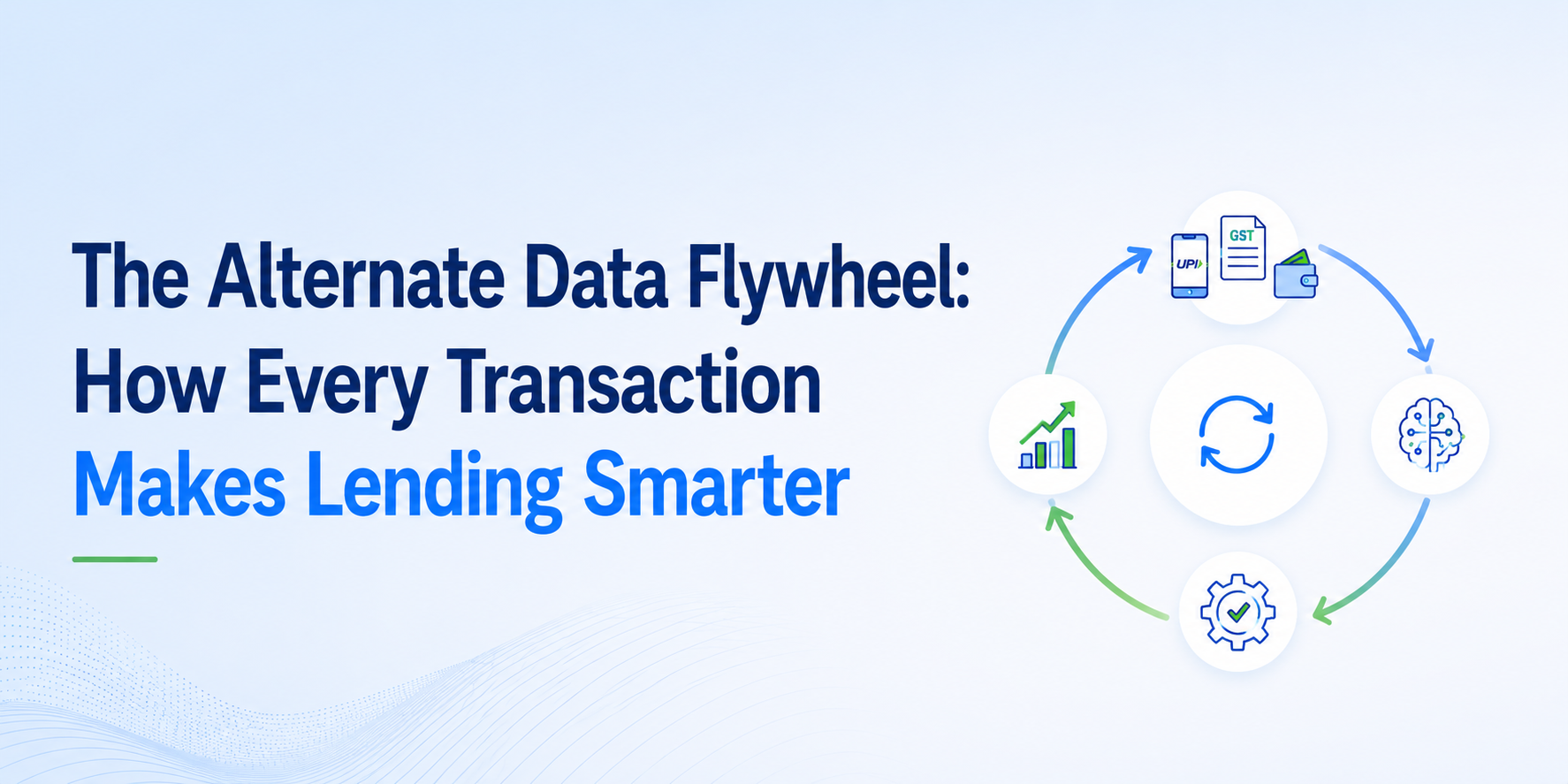 The Alternate Data Flywheel: How Every Transaction Makes Lending Smarter